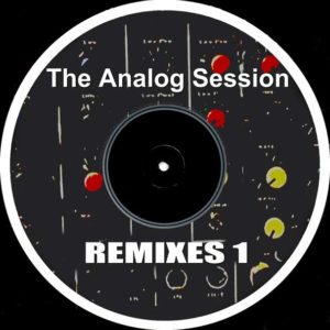 The Analog Session -REMIXES 1